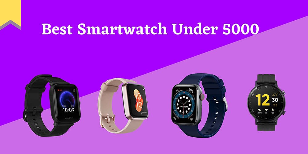 Best Smartwatch Under 5000 In India 2021