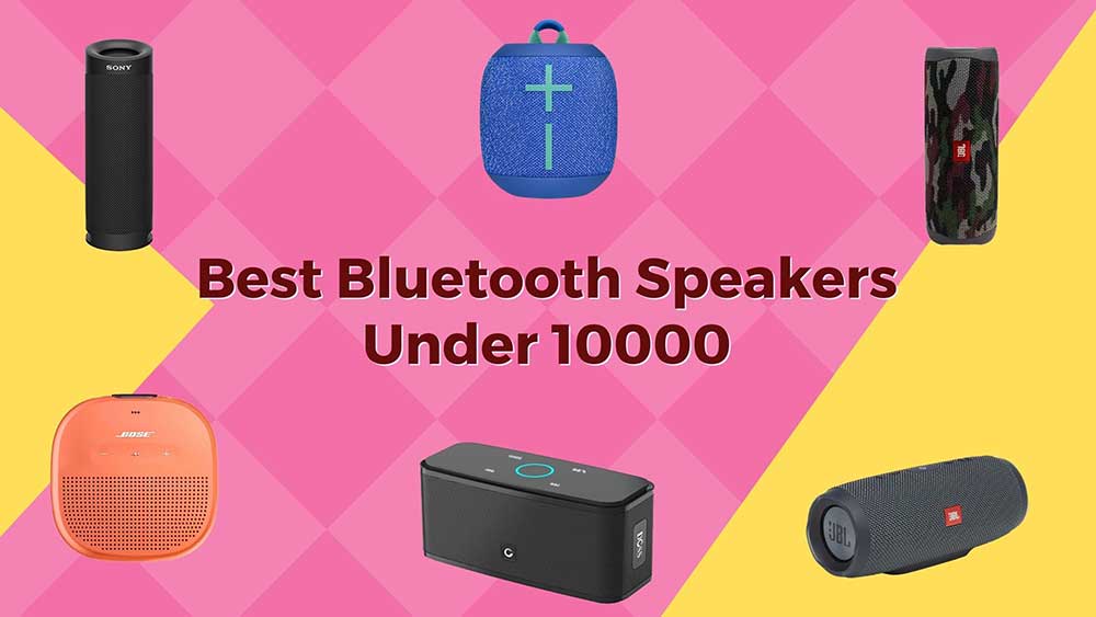 Best Bluetooth Speakers Under 10000.