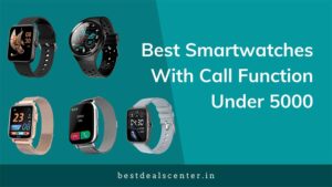 Best Smartwatches With Call Function Under 5000