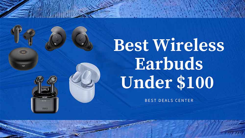Best Wireless Earbuds Under $100