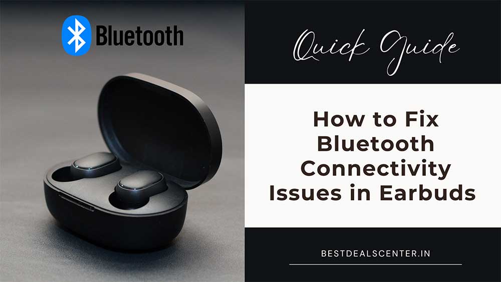 Bluetooth Connectivity Issues in Earbuds